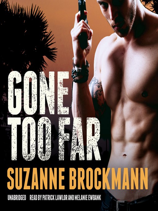 Title details for Gone Too Far by Suzanne Brockmann - Wait list